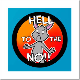 Butt Hurt Bunny - HELL to the NO!! Posters and Art